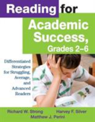 Reading for academic success, grades 2-6 : differentiated strategies for struggling, average, and advanced readers
