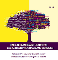 English language learners, ESL and ELD programs and services : policies and procedures for Ontario elementary and secondary schools, kindergarten to grade 12