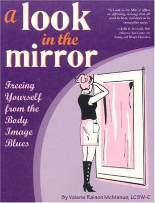 A look in the mirror : freeing yourself from the body image blues