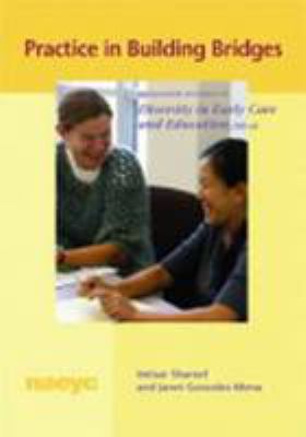 Practice in building bridges : companion resource to Diversity in early care and education, 5th ed.