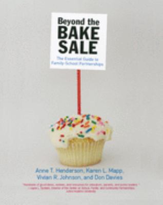 Beyond the bake sale : the essential guide to family-school partnerships