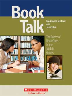 Book talk : the power of book clubs in the middle grades