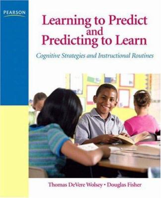 Learning to predict and predicting to learn : cognitive strategies and instructional routines