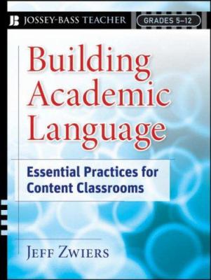 Building academic language : essential practices for content classrooms, grades 5-12