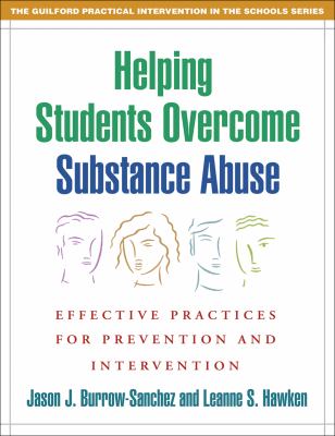 Helping students overcome substance abuse : effective practices for prevention and intervention