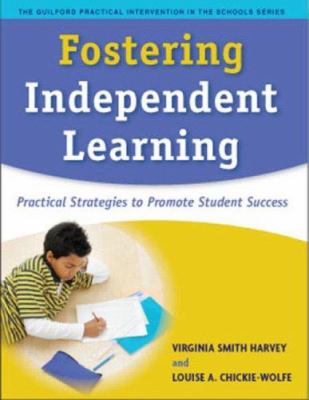 Fostering independent learning : practical strategies to promote student success