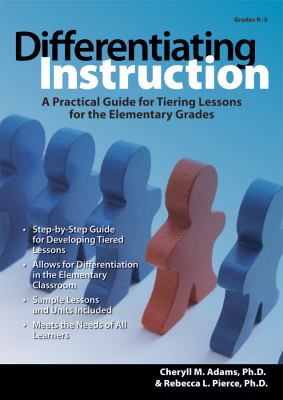 Differentiating instruction : a practical guide for tiered lessons in the elementary grades