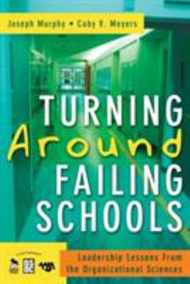 Turning around failing schools : leadership lessons from the organizational sciences