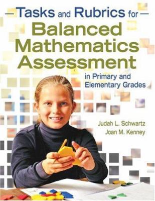 Tasks and rubrics for balanced mathematics assessment in primary and elementary grades