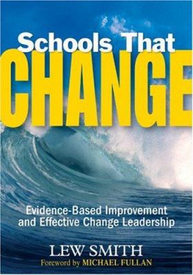 Schools that change : evidence-based improvement and effective change leadership