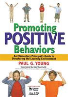 Promoting positive behaviors : an elementary principal's guide to structuring the learning environment