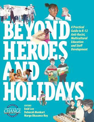 Beyond heroes and holidays : a practical guide to K-12 anti-racist, multicultural education and staff development