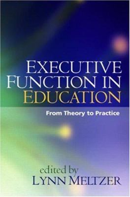 Executive function in education : from theory to practice