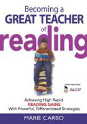 Becoming a great teacher of reading : achieving high rapid reading gains with powerful, differentiated strategies