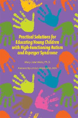 Practical solutions for educating young children with high-functioning autism and Asperger syndrome