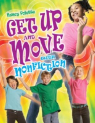 Get up and move with nonfiction : grades 4-8