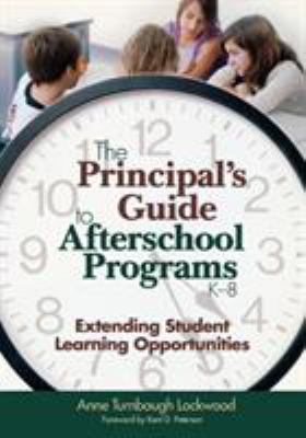 The principal's guide to afterschool programs, K-8 : extending student learning opportunities