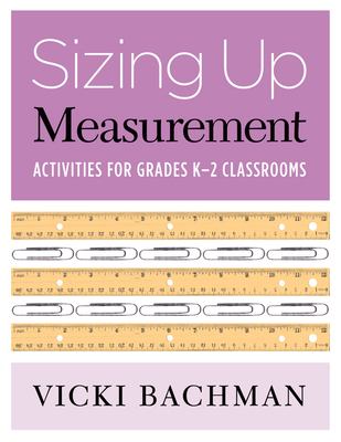 Sizing up measurement. Activities for grades K-2 classrooms /