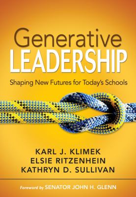 Generative leadership : shaping new futures for today's schools
