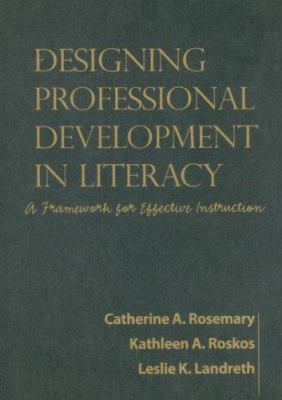 Designing professional development in literacy : a framework for effective instruction