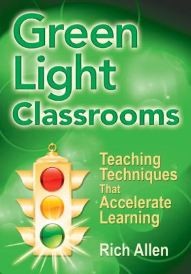 Green light classrooms : teaching techniques that accelerate learning