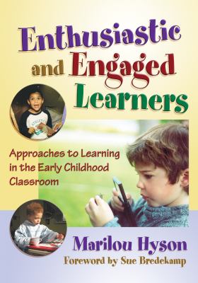 Enthusiastic and engaged learners : approaches to learning in the early childhood classroom