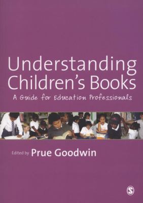 Understanding children's books : a guide for education professionals