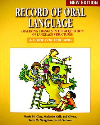Record of oral language : observing changes in the acquisition of language structures : a guide for teaching