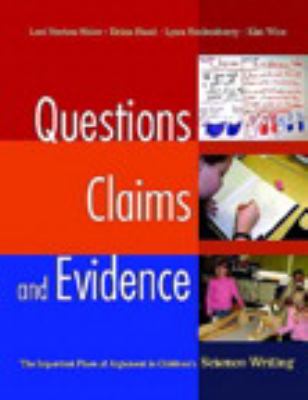 Questions, claims, and evidence : the important place of argument in children's science writing