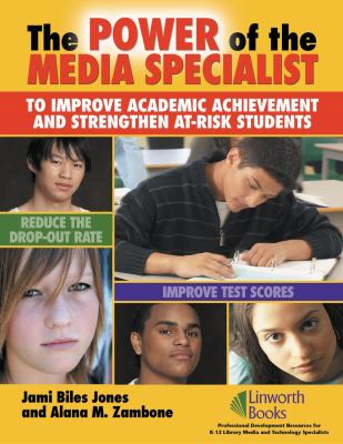 The power of media specialists to raise academic achievement and strengthen at-risk youth