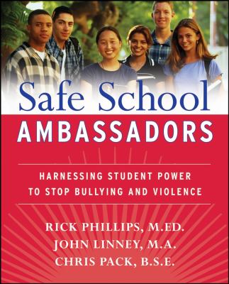 Safe school ambassadors : harnessing student power to stop bullying and violence