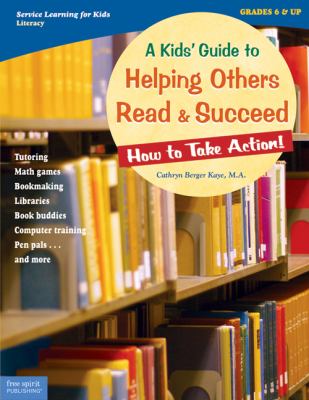 A kids' guide to helping others read & succeed : how to take action!