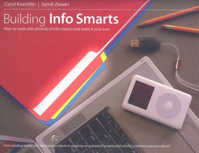 Building info smarts : how to work with all kinds of information and make it your own