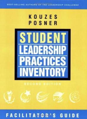 Student leadership practices inventory. facilitator's guide /