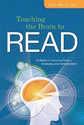 Teaching the brain to read : strategies for improving fluency, vocabulary, and comprehension