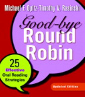 Good-bye round robin : 25 effective oral reading strategies