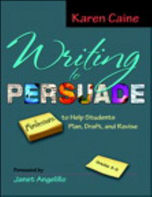 Writing to persuade : minilessons to help students plan, draft, and revise, grades 3-8