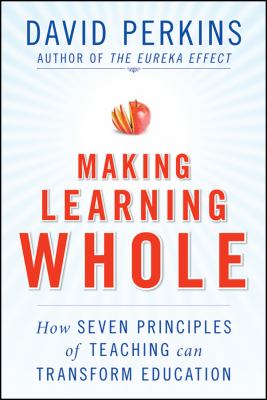 Making learning whole : how seven principles of teaching can transform education