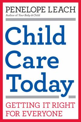 Child care today : getting it right for everyone