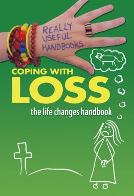 Coping with loss : the life changes handbook