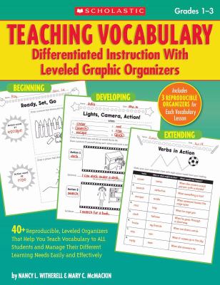 Teaching vocabulary : differentiated instruction with leveled graphic organizers. [Grades 1-3] /
