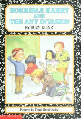 Horrible Harry and the ant invasion : by Suzy Kline