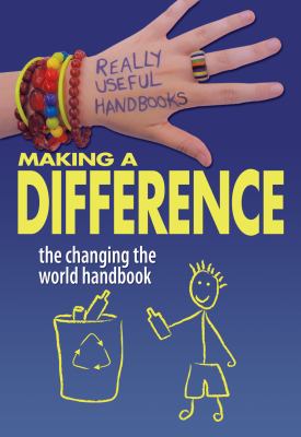 Making a difference : the changing the world handbook