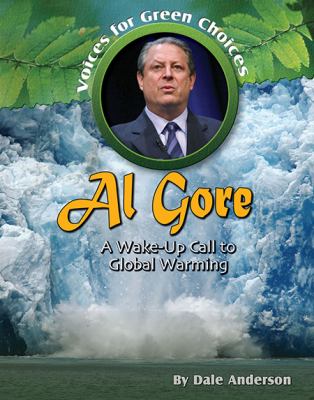 Al Gore : a wake-up call to global warming