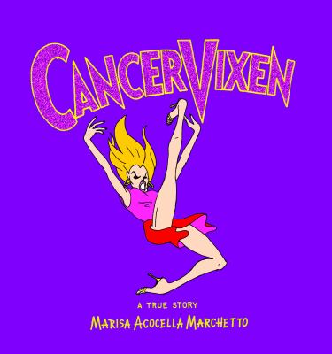 Cancer vixen : a true story