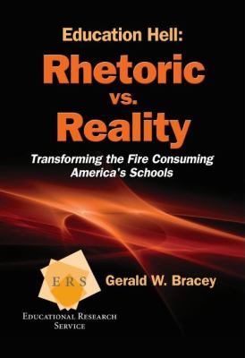 Education hell : rhetoric vs. reality