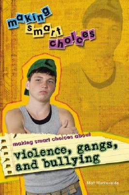 Making smart choices about violence, gangs, and bullying