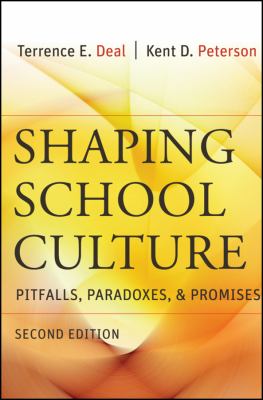 Shaping school culture : pitfalls, paradoxes, and promises