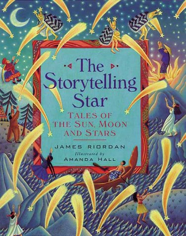 The storytelling star : tales of the sun, moon and stars