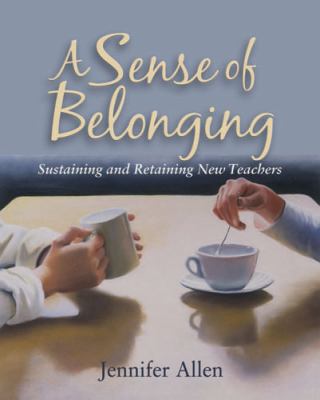 A sense of belonging : sustaining and retaining new teachers